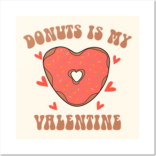 Donuts Is My Valentine Posters and Art
